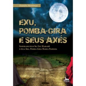 Exu, Pomba-Gira e Seus Axés