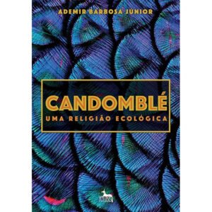Candomblé - uma Religião Ecológica