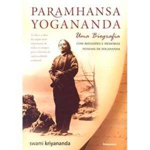 Paramahansa Yogananda - uma Biografia