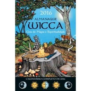 Almanaque Wicca 2016 - Guia de Magia e Espiritualidade