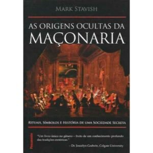 As Origens Ocultas da Maçonaria