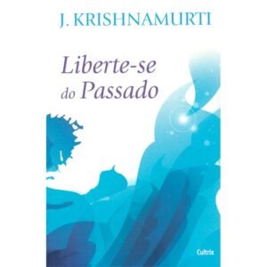 Liberte-se do Passado - Imagem 1