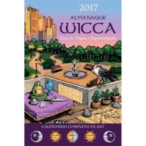 Almanaque Wicca 2017 - Guia De Magia e Espiritualidade