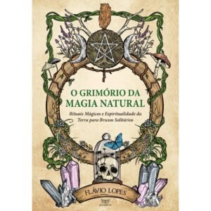 O Grimório da Magia Natural