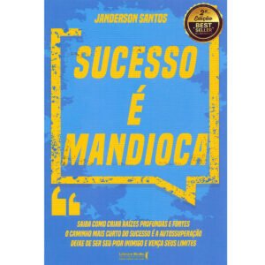 Sucesso é Mandioca