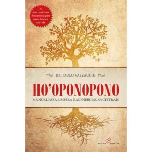 Ho'oponopono - Manual de Limpeza das Energias Ancestrais