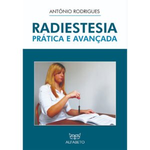 Radiestesia Prática e Avançada