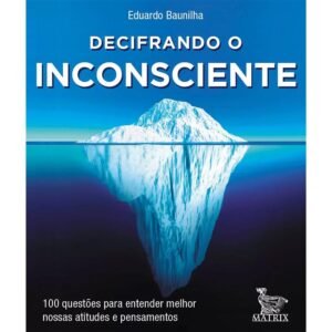 Decifrando o Inconsciente