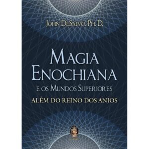 Magia Enochiana e os Mundos Superiores