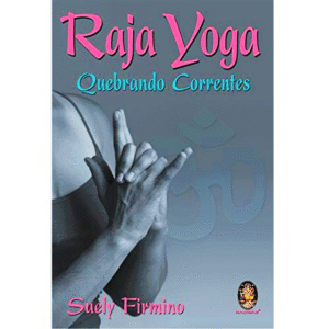 Raja Yoga - Quebrando Correntes