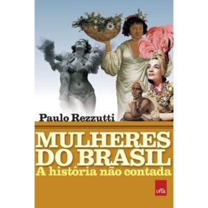 Mulheres do Brasil: A História Não Contada - Imagem 1