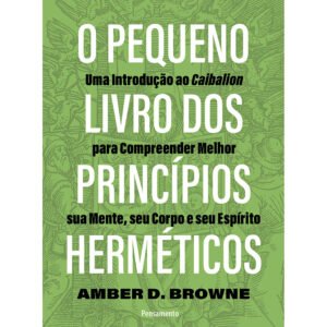 O Pequeno Livro dos Princípios Herméticos
