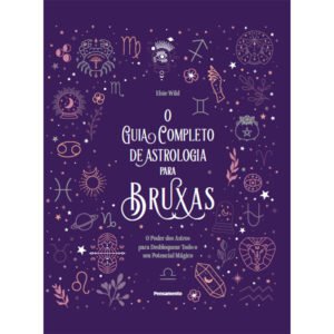 O Guia Completo de Astrologia para Bruxas