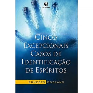 Cinco Excepcionais Casos de Identificação de Espíritos - Imagem 1