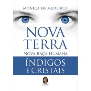 Nova Terra, Nova Raça Humana Índigos e Cristais