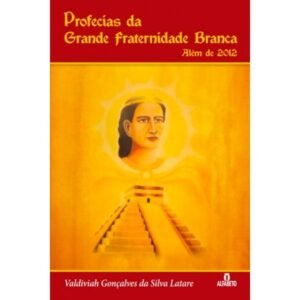Profecias da Grande Fraternidade Branca