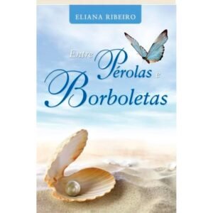 Entre Pérolas e Borboletas