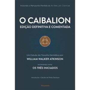 O Caibalion - Edição Definitiva e Comentada